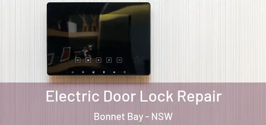 Electric Door Lock Repair Bonnet Bay - NSW