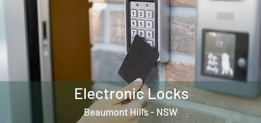 Electronic Locks Beaumont Hills - NSW