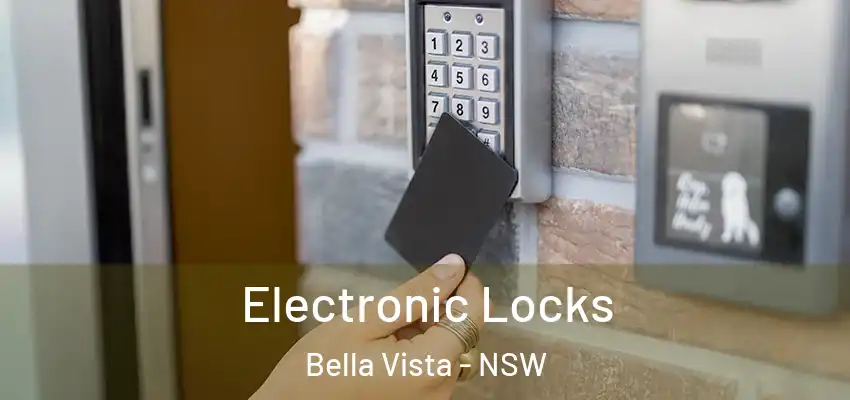 Electronic Locks Bella Vista - NSW