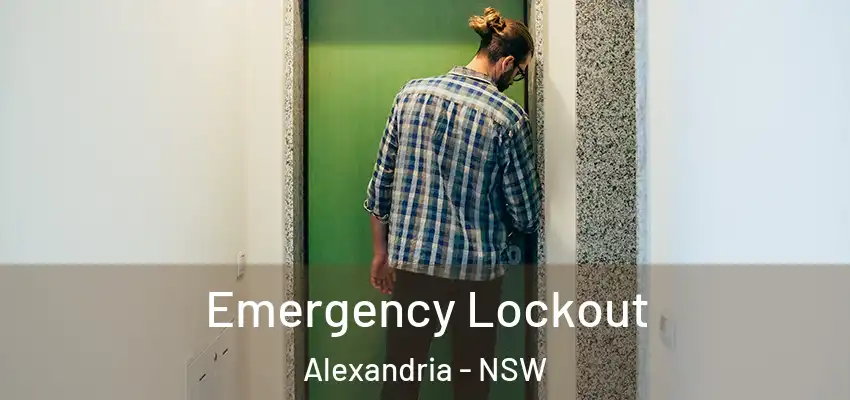 Emergency Lockout Alexandria - NSW