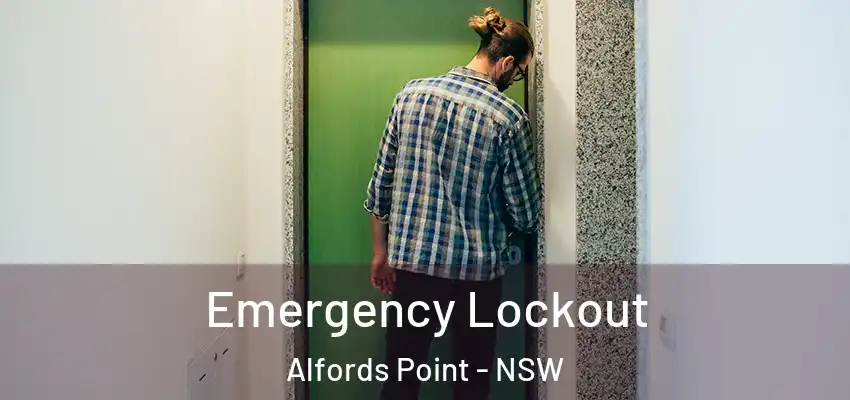 Emergency Lockout Alfords Point - NSW
