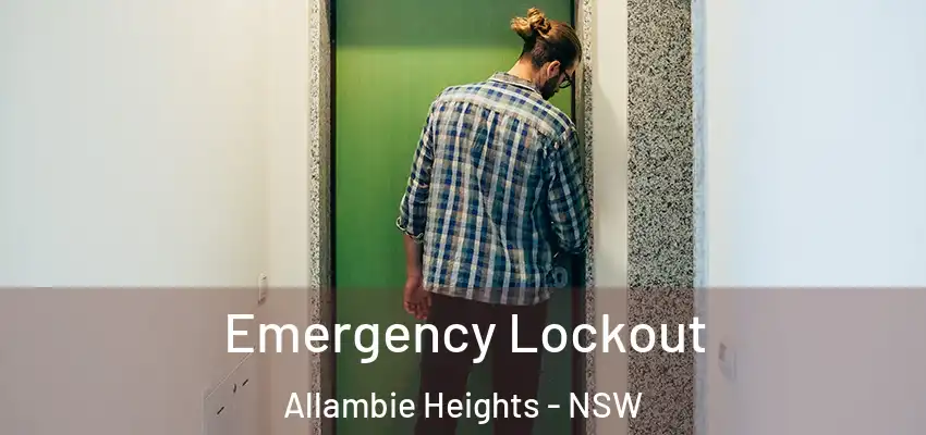 Emergency Lockout Allambie Heights - NSW