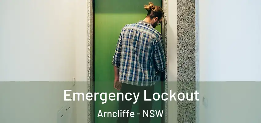 Emergency Lockout Arncliffe - NSW