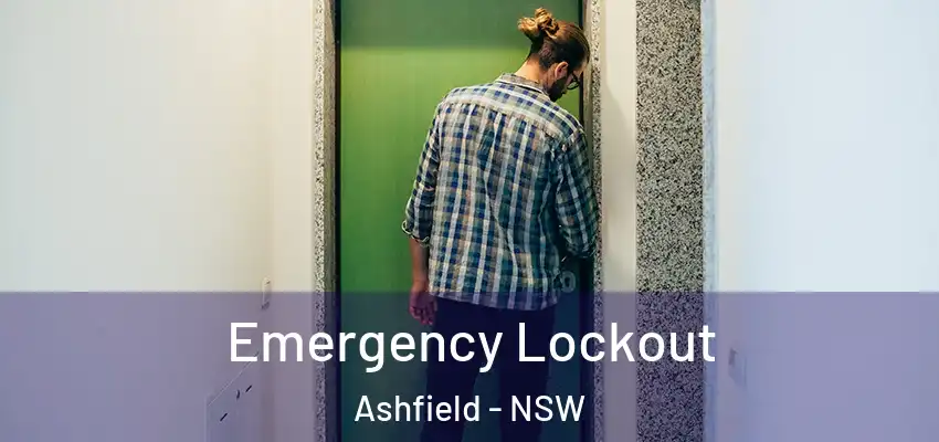 Emergency Lockout Ashfield - NSW