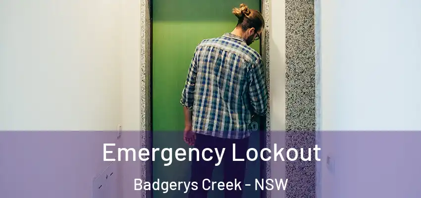 Emergency Lockout Badgerys Creek - NSW
