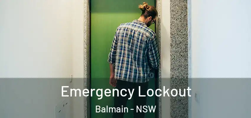 Emergency Lockout Balmain - NSW