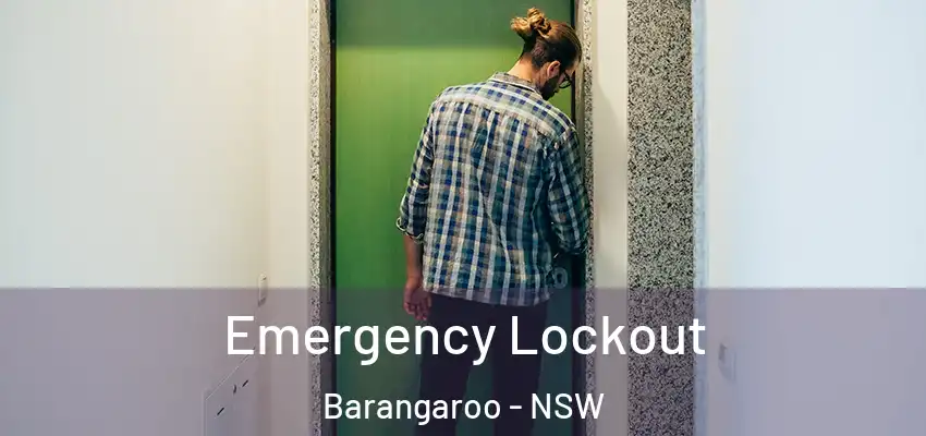 Emergency Lockout Barangaroo - NSW
