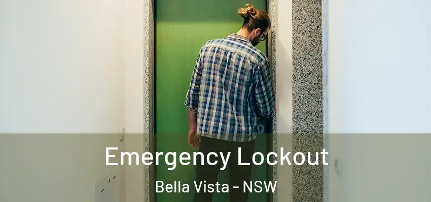 Emergency Lockout Bella Vista - NSW
