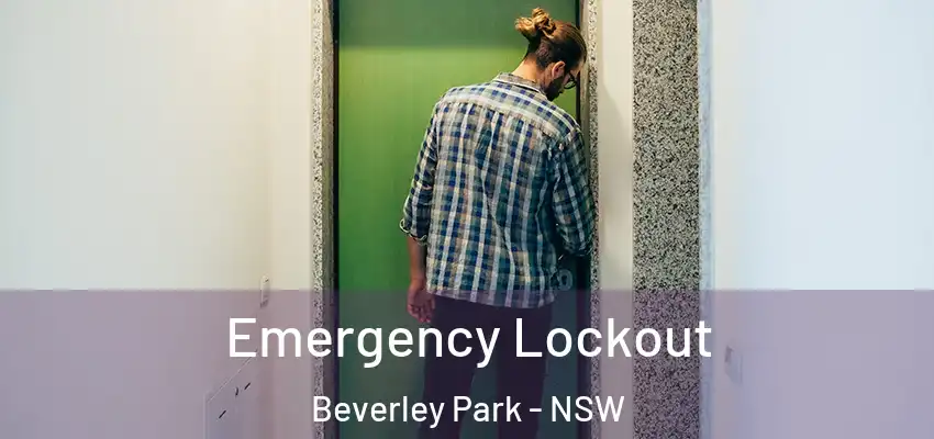 Emergency Lockout Beverley Park - NSW