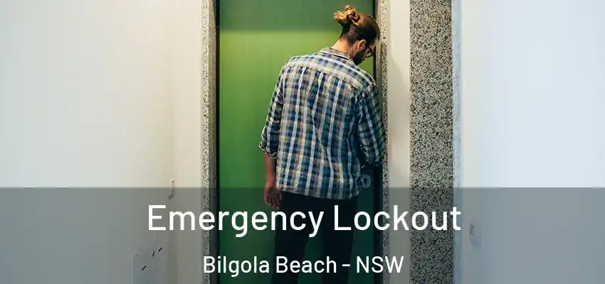 Emergency Lockout Bilgola Beach - NSW