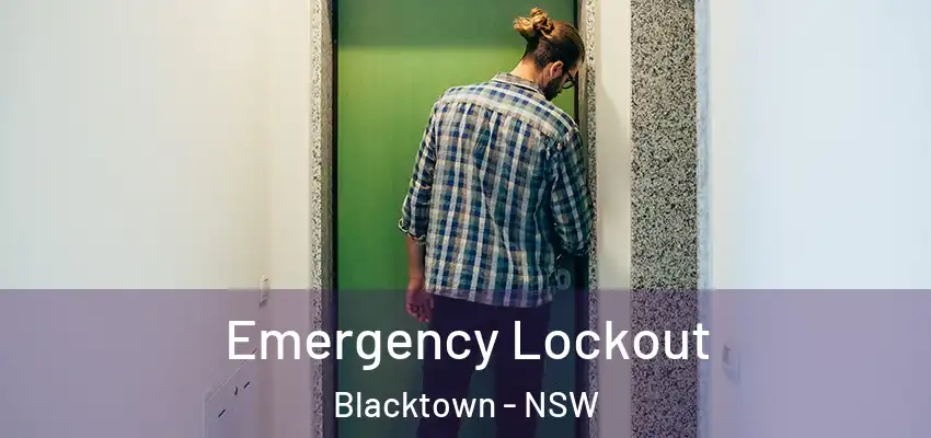 Emergency Lockout Blacktown - NSW