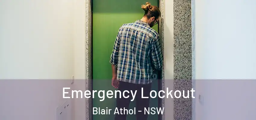 Emergency Lockout Blair Athol - NSW
