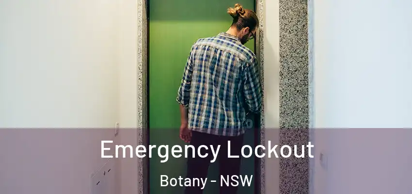 Emergency Lockout Botany - NSW