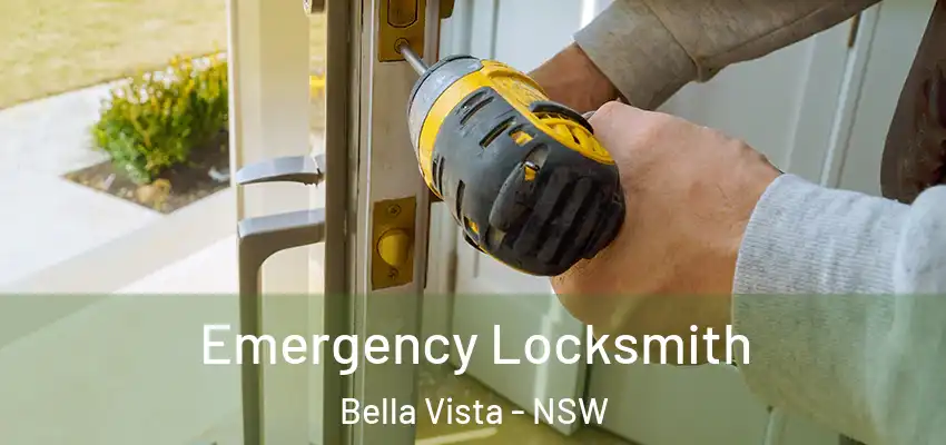 Emergency Locksmith Bella Vista - NSW