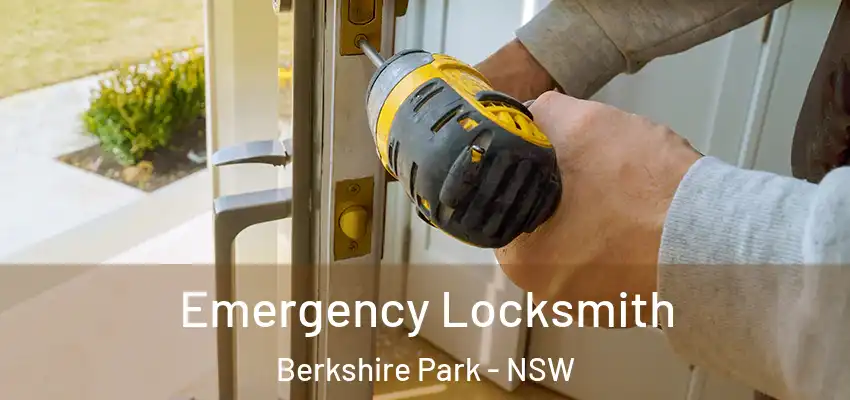 Emergency Locksmith Berkshire Park - NSW