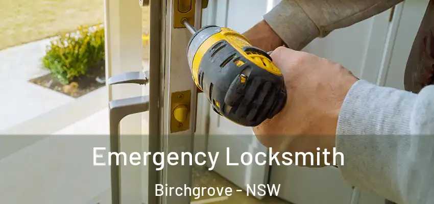 Emergency Locksmith Birchgrove - NSW