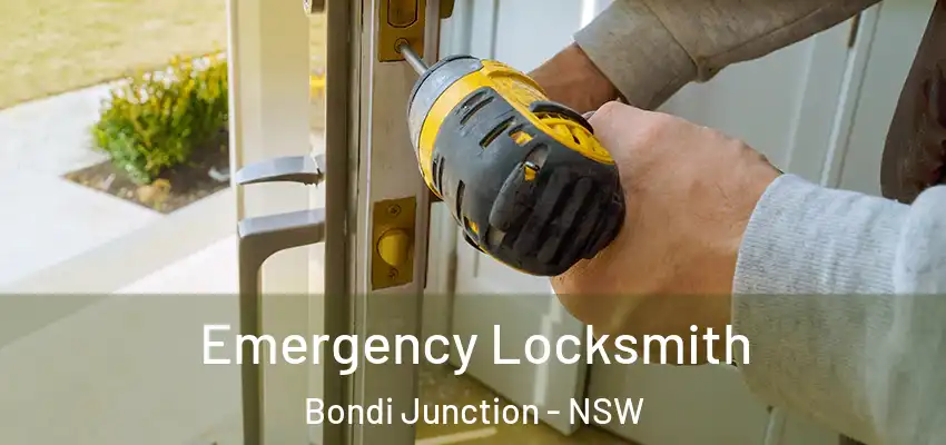 Emergency Locksmith Bondi Junction - NSW