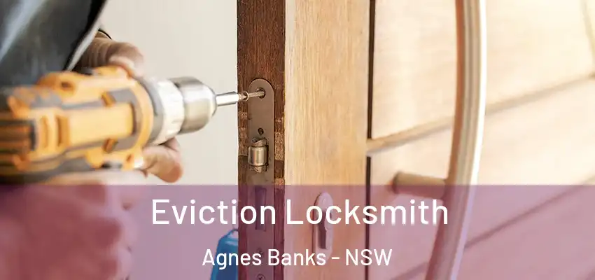 Eviction Locksmith Agnes Banks - NSW