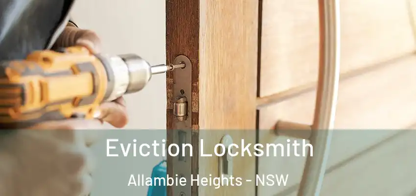 Eviction Locksmith Allambie Heights - NSW