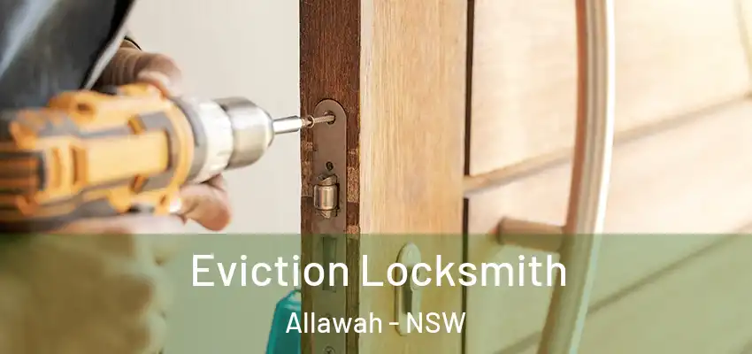 Eviction Locksmith Allawah - NSW