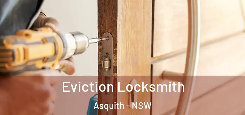 Eviction Locksmith Asquith - NSW