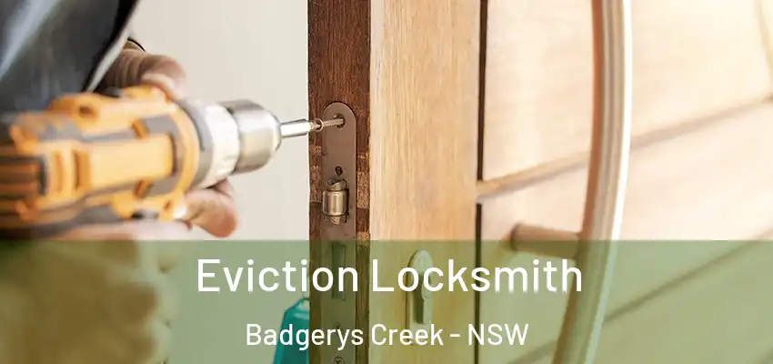 Eviction Locksmith Badgerys Creek - NSW