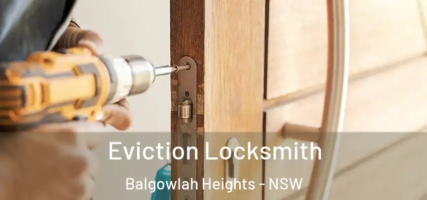 Eviction Locksmith Balgowlah Heights - NSW
