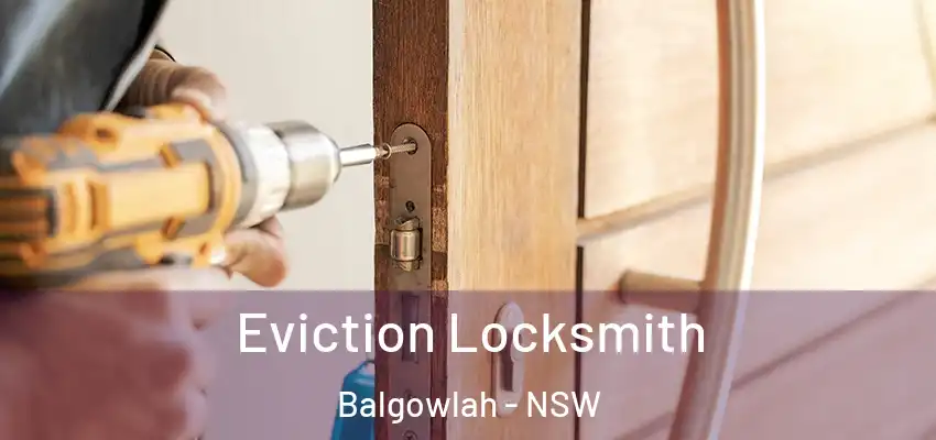 Eviction Locksmith Balgowlah - NSW