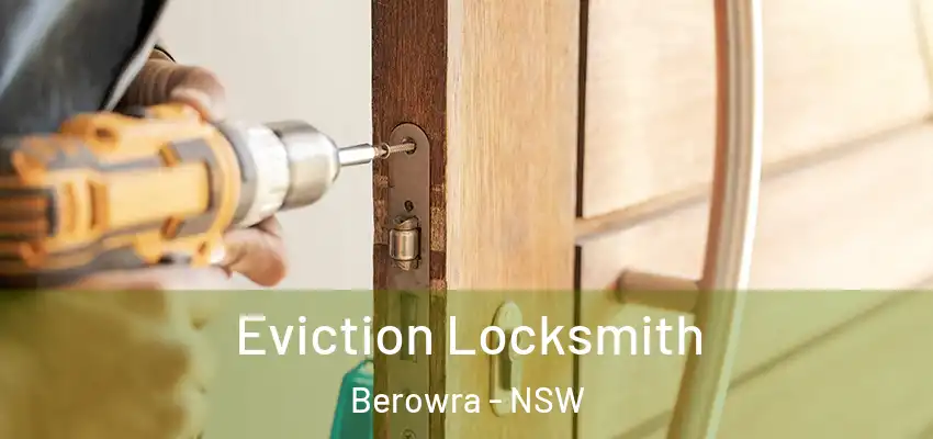 Eviction Locksmith Berowra - NSW