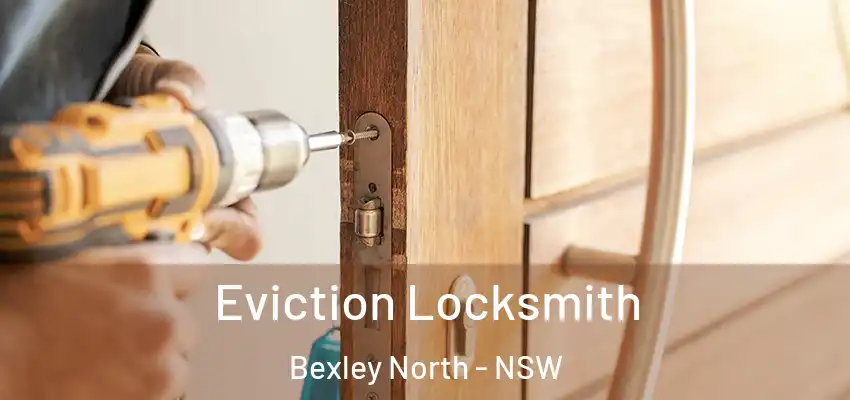 Eviction Locksmith Bexley North - NSW