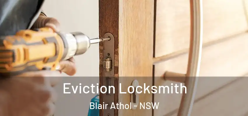 Eviction Locksmith Blair Athol - NSW
