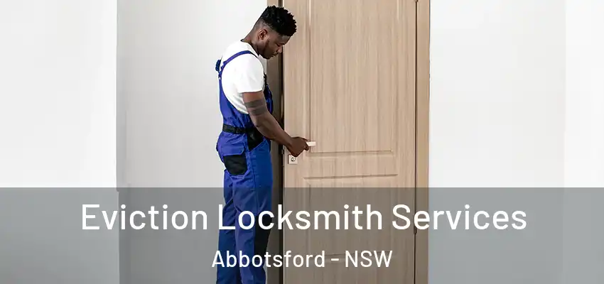 Eviction Locksmith Services Abbotsford - NSW