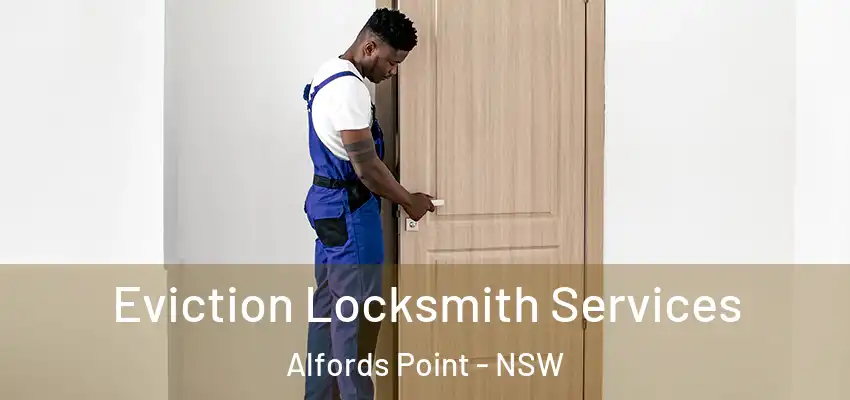 Eviction Locksmith Services Alfords Point - NSW