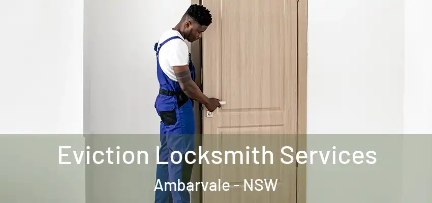 Eviction Locksmith Services Ambarvale - NSW