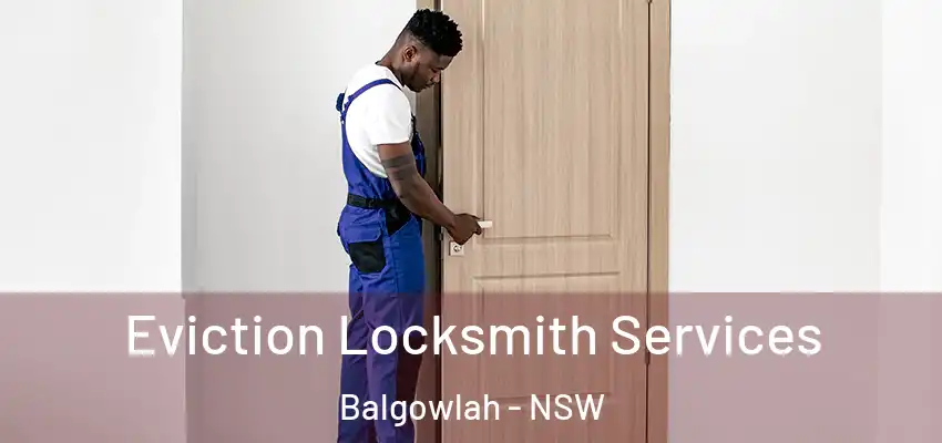 Eviction Locksmith Services Balgowlah - NSW