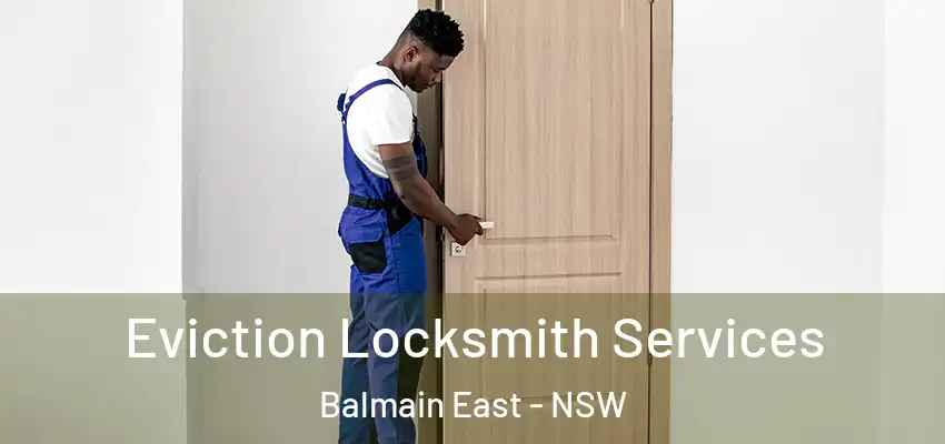 Eviction Locksmith Services Balmain East - NSW