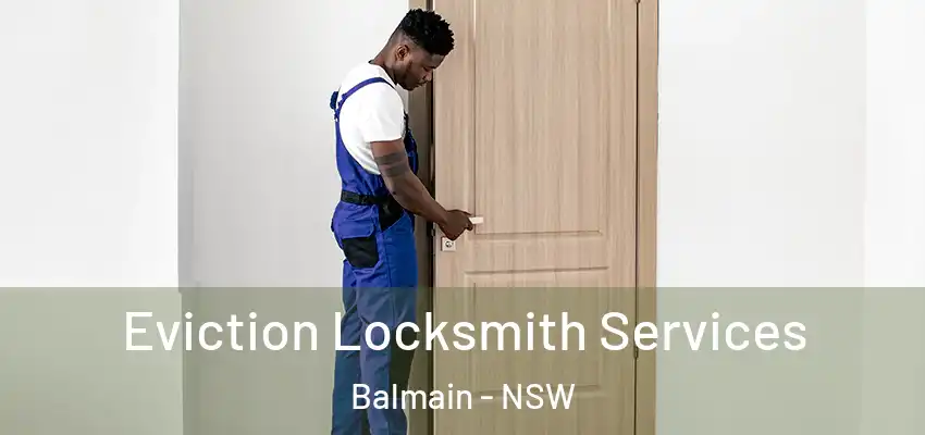 Eviction Locksmith Services Balmain - NSW