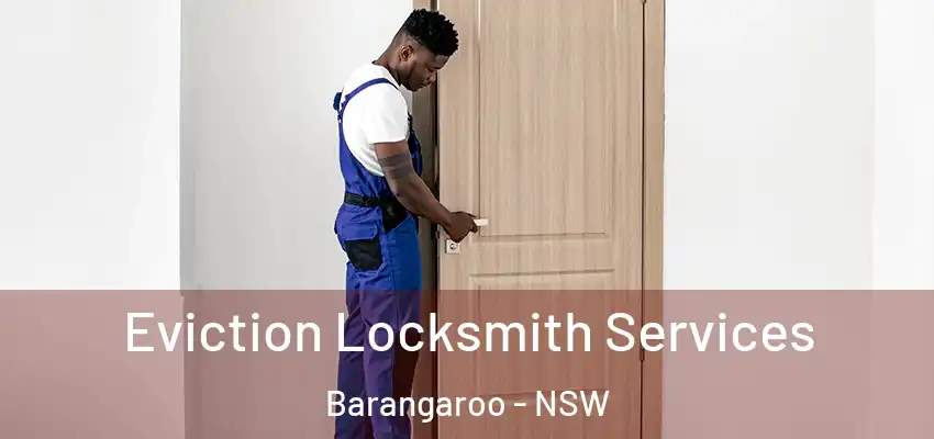 Eviction Locksmith Services Barangaroo - NSW