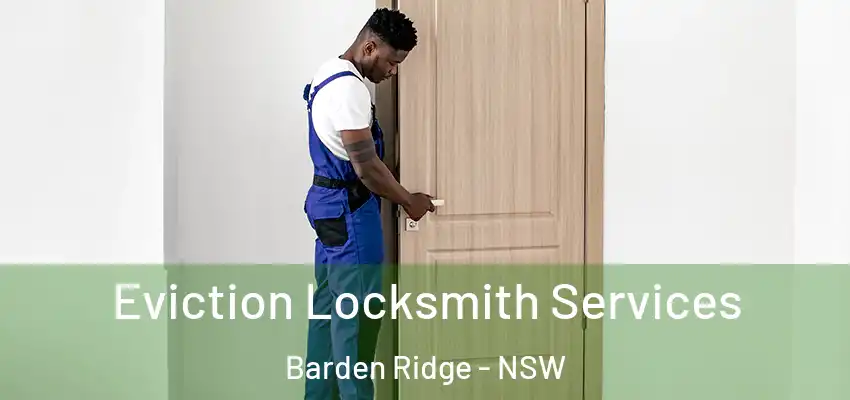 Eviction Locksmith Services Barden Ridge - NSW