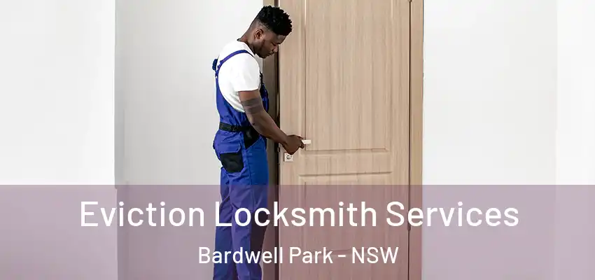 Eviction Locksmith Services Bardwell Park - NSW