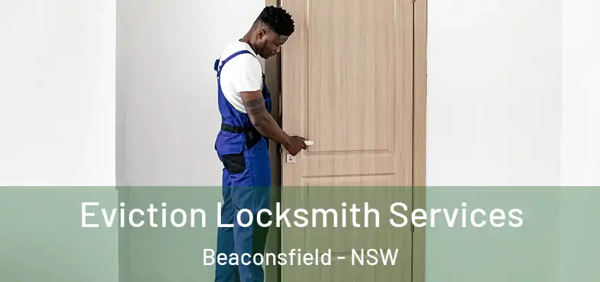  Eviction Locksmith Services Beaconsfield - NSW