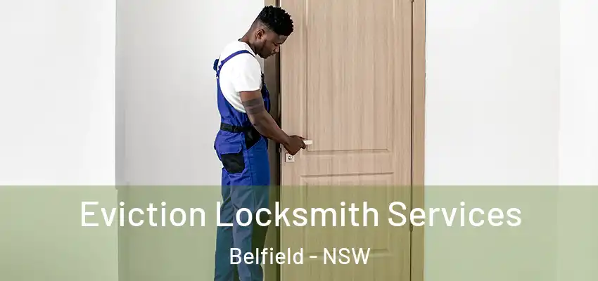 Eviction Locksmith Services Belfield - NSW