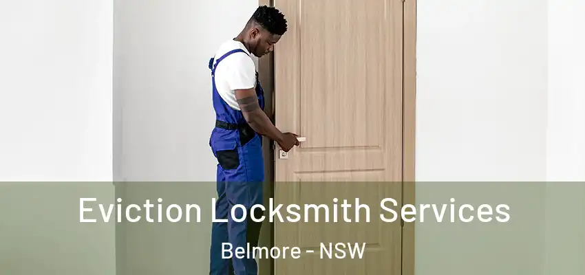 Eviction Locksmith Services Belmore - NSW
