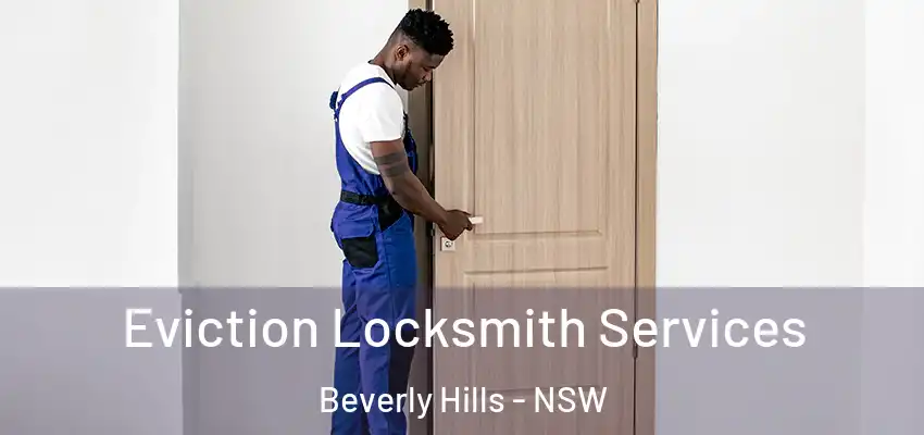 Eviction Locksmith Services Beverly Hills - NSW
