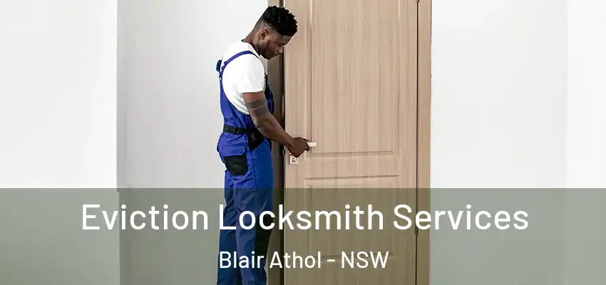 Eviction Locksmith Services Blair Athol - NSW