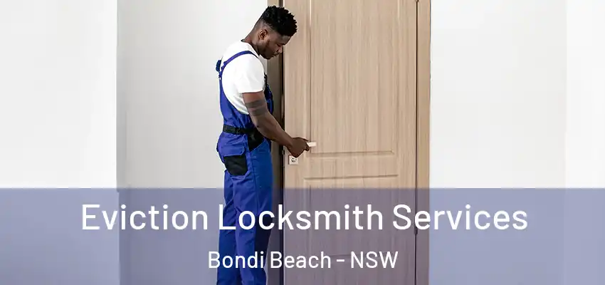 Eviction Locksmith Services Bondi Beach - NSW