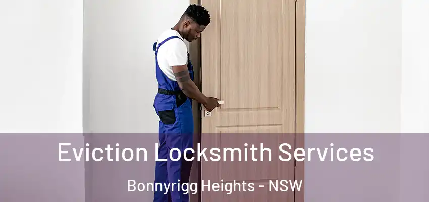 Eviction Locksmith Services Bonnyrigg Heights - NSW