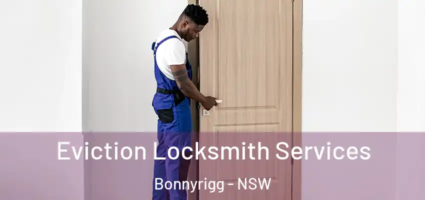 Eviction Locksmith Services Bonnyrigg - NSW