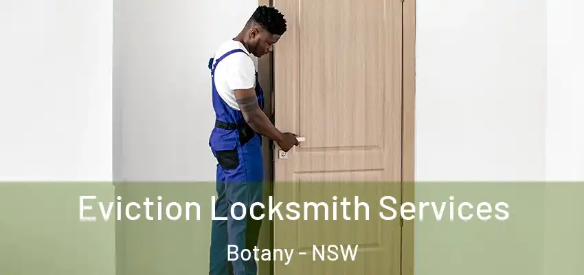 Eviction Locksmith Services Botany - NSW