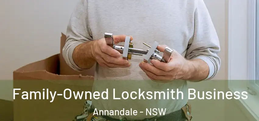 Family-Owned Locksmith Business Annandale - NSW